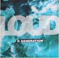 Loud (UK) : D-Generation, This Time